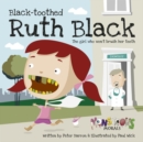 Black Toothed Ruth Black : The Girl Who Wouldn't Brush Her Teeth - Book