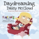 Day Dreaming Daisy McCloud : The Girl Who Wouldn't Concentrate in Class - Book