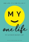 My One Life : My Ultimate Bucket List - Book