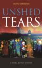 Unshed Tears : A Novel...but Not a Fiction - Book