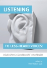 Listening to Less-Heard Voices in Counselling: Developing Counsellors' Awareness - Book