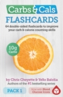 Carbs & Cals Flashcards PACK 1 : 64 double-sided flashcards to improve your carb & calorie counting skills - Book
