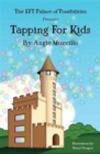 Tapping for Kids : A Children's Guide to Emotional Freedom Technique (EFT) - Book