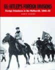 SS Hitler's Foreign Divisions : Foreign Volunteers in the Waffen-SS 1940-45 - eBook