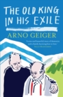 The Old King in his Exile : Shortlisted for the Schlegel-Tieck Prize - Book