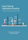 Good Clinical Laboratory Practice - 12 Best Practices for Clinical Trials - Book
