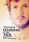 Throwing Frisbees at the Sun : A Book About Beck - Book