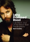 Long Promised Road : Carl Wilson, Soul of the Beach Boys  The Biography - eBook
