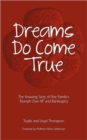 Dreams Do Come True : The Amazing Story of One Family's Triumph Over IVF and Bankruptcy - Book