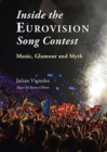 Inside the Eurovision Song Contest : Music, Glamour and Myth - Book