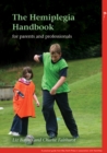 The Hemiplegia Handbook : For parents and professionals - eBook