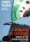 A Woman in the Crossfire : Diaries of the Syrian Revolution - eBook