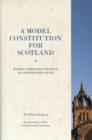A Model Constitution for Scotland : Making Democracy Work in an Independent State - Book