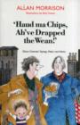 Haud Ma Chips, Ah've Drapped the Wean! : Glesca Grannies' Sayings, Patter and Advice - Book