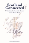 Scotland Connected : A Timeline for Scottish History in the Wider World - Book