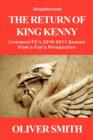The Return of King Kenny - Liverpool FC's 2010-2011 Season from a Fan's Perspective (Unauthorised) - Book