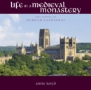 Life in a Medieval Monastery : The Monks of Durham Cathedral - Book