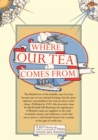 Where Our Tea Comes from : A Great Industry - Book