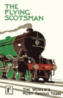 The Flying Scotsman : The World's Most Famous Train - Book