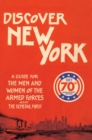 Discover New York, 1943 : A Guide for the Men and Women of the Armed Forces - Book