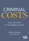 Criminal Costs: Legal Aid Costs in the Criminal Courts - Book