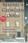 Behind a Georgian Door : Perfect Rooms, Imperfect Lives - Book
