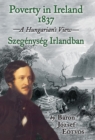 Poverty in Ireland, 1837 : A Hungarian's View : Szegenyseg Irlandban - Book