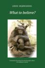 What to Believe? : About Extraordinary Phenomena and Consciousness - Book