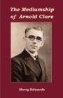 The Mediumship of Arnold Clare - Book