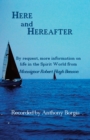 Here and Hereafter : By request, more information on life in the Spirit World from Monsignor Robert Hugh Benson - Book
