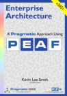 Enterprise Architecture : A Pragmatic Approach Using Peaf - Book