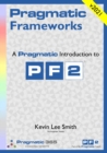 Pragmatic Frameworks : A Pragmatic Introduction to PF2 - Book