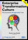 Enterprise Transformation Culture : The Inconvenient Pragmatic Truth - Book