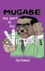 Mugabe - My Part In His Victory - Book