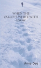 When the Valley's White with Snow - eBook