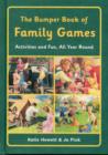 The Bumper Book of Family Games : Activities and Fun, All Year Round - Book