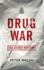 Drug War : The Secret History - Book