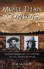 More Than Cowboys : Travels Through the History of the American West - Book