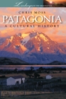 Patagonia : A Cultural History - eBook