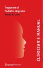 Clinician's Manual - Treatment of Pediatric Migraine - eBook