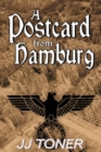 A Postcard from Hamburg : (a Ww2 Spy Thriller) - Book