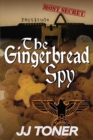 The Gingerbread Spy : A WW2 spy thriller - Book