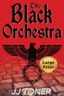 The Black Orchestra : Large Print Edition - Book