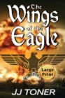 The Wings of the Eagle : Large Print Edition - Book