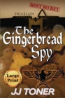 The Gingerbread Spy : Large Print Edition - Book