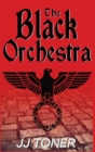 The Black Orchestra : A Ww2 Spy Thriller - Book