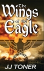 The Wings of the Eagle : A Ww2 Spy Thriller - Book