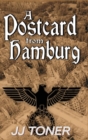 A Postcard from Hamburg : A Ww2 Spy Story - Book