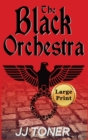 The Black Orchestra : Large Print Hardback Edition - Book