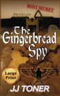 The Gingerbread Spy : Large Print Hardback Edition - Book